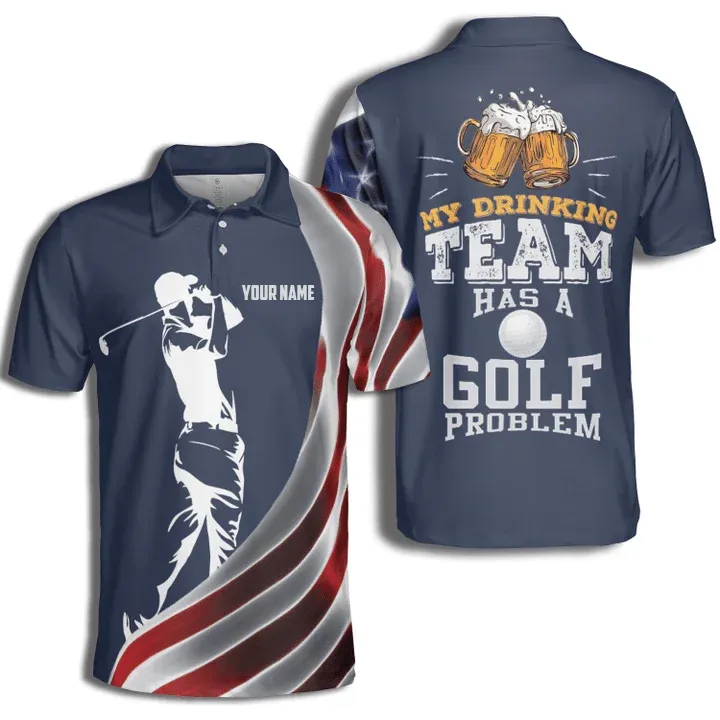 Customized Name Golf Beer Drinking Team Golf Problem Polo Shirt, Best Shirt For Golf Team, Golf Shirt